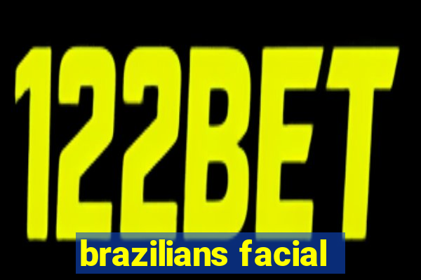 brazilians facial